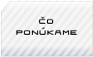 Čo ponúkame